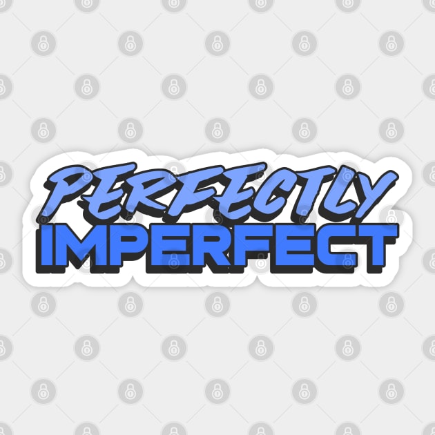 Perfectly Imperfect Sticker by Disentangled